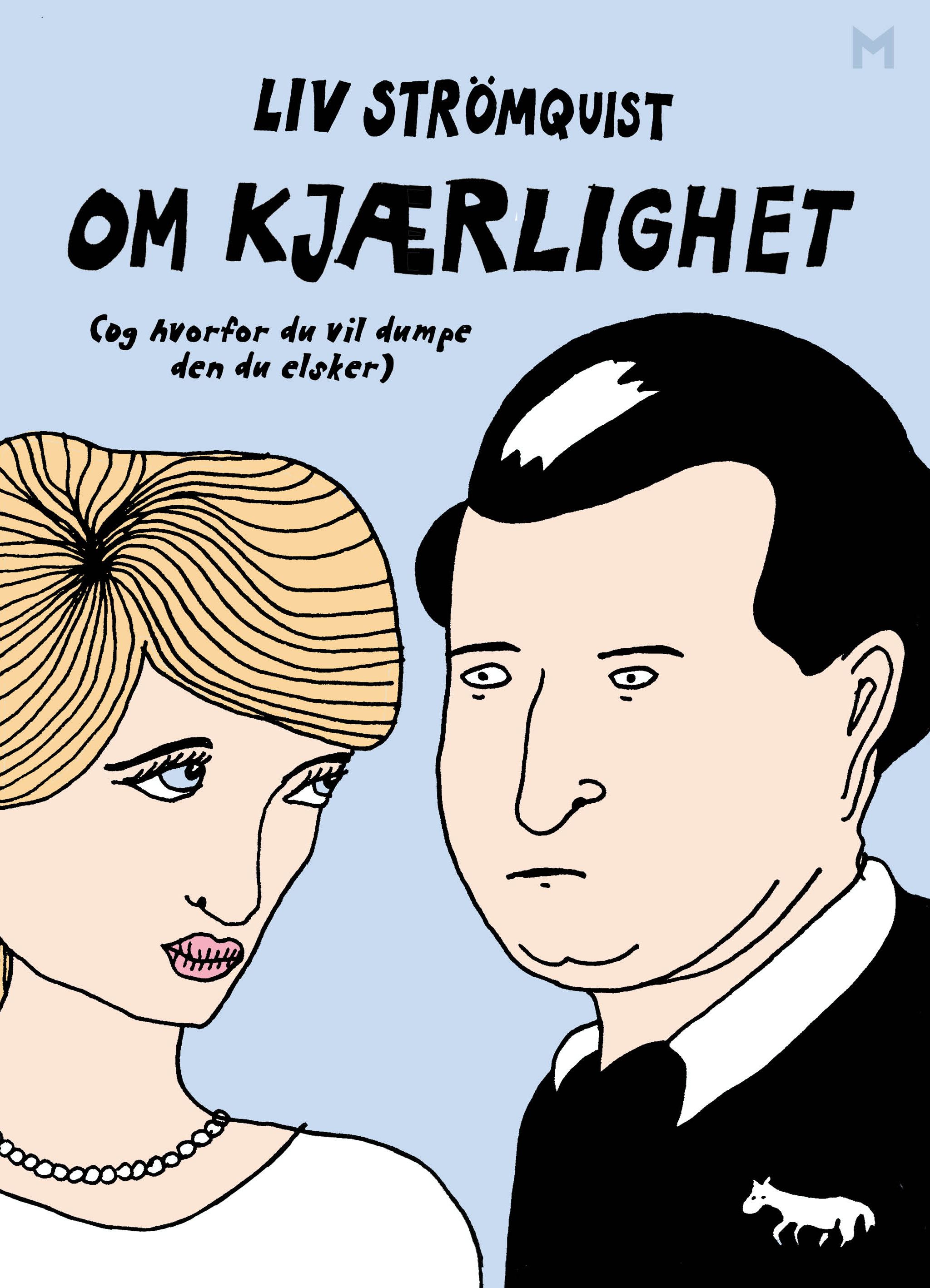 Om kjærlighet - (og hvorfor du vil dumpe den du elsker)