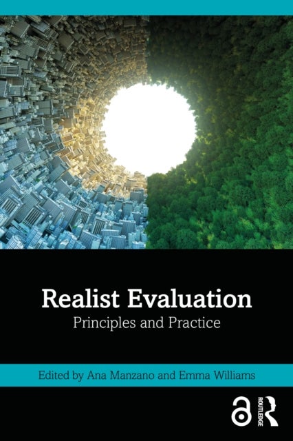 Realist Evaluation - Principles and Practice