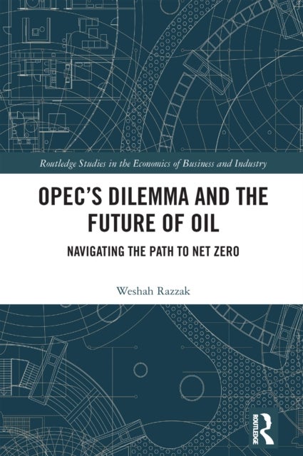 OPEC’s Dilemma and the Future of Oil - Navigating the Path to Net Zero