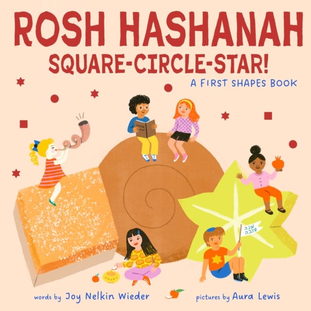 Rosh Hashanah Square-Circle-Star!: A First Shapes Book (A Jewish Holiday Concept Book) - Board Books to Celebrate the Jewish Holidays