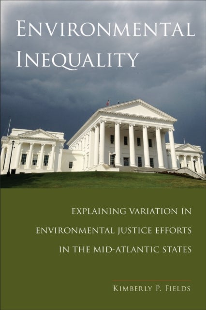 Environmental Inequality - Explaining Variation in Environmental Justice Efforts in the Mid-Atlantic States