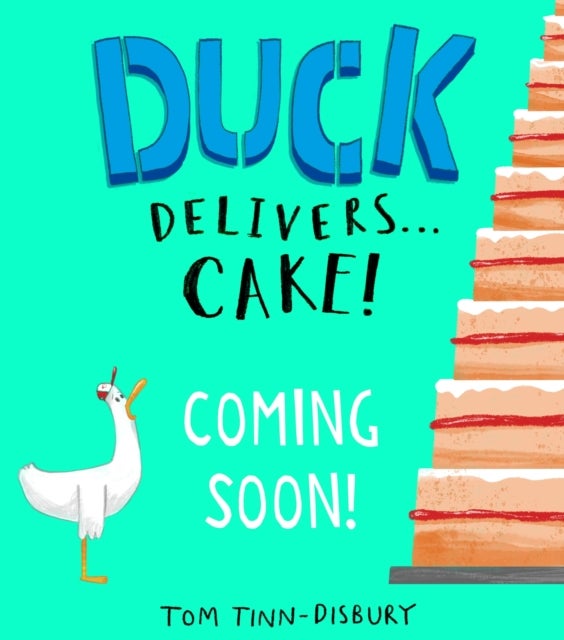 Duck Delivers . . . Cake! - A hilarious picture book adventure about a delivery duck, perfect for children aged 3–5