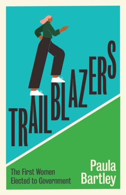 Trailblazers - The First Women Elected to Government
