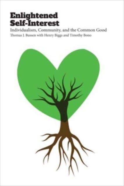 Enlightened Self-Interest - Individualism, Community, and the Common Good