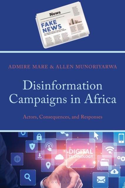 Disinformation Campaigns in Africa - Actors, Consequences, and Responses