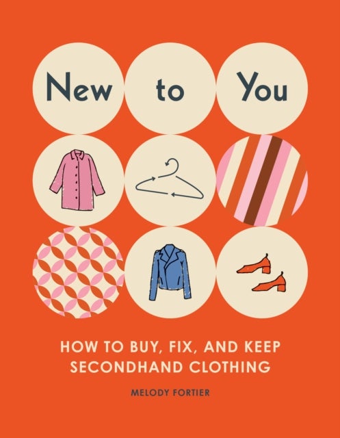 New to You - How to Buy, Fix, and Keep Secondhand Clothing