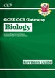 Grade 9-1 GCSE Biology: OCR Gateway Revision Guide with Online Edition: superb for the 2023 and 2024