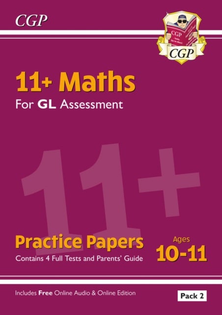 11+ GL Maths Practice Papers: Ages 10-11 - Pack 2 (with Parents' Guide & Online Edition): for the 20