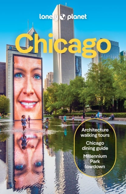Lonely Planet Chicago - Plan the Trip of a Lifetime , Detailed Itineraries & Maps , Insider Tips , Covers Gold Coast, Lincoln Park, Wicker and Hyde Park and more