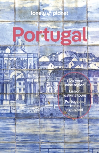 Lonely Planet Portugal - 2025 - 2026 Travel Guide , Plan the Trip of a Lifetime , Detailed Itineraries & Maps , Insider Tips , Covers Lisbon, Algarve, Alentejo, Porto and more
