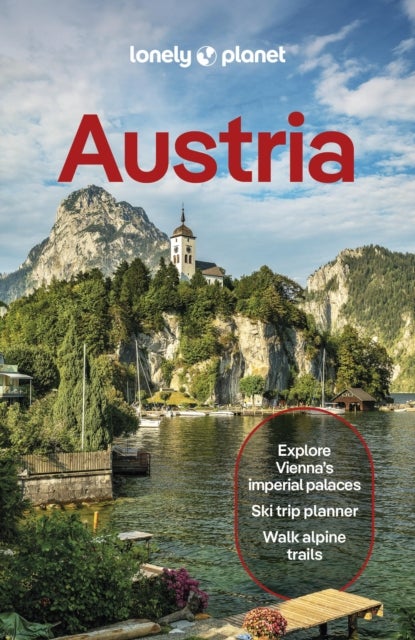 Lonely Planet Austria - Plan the Trip of a Lifetime , Detailed Itineraries & Maps , Insider Tips , Covers Vienna, Lower Austria & Burgenland, Upper Austria and more