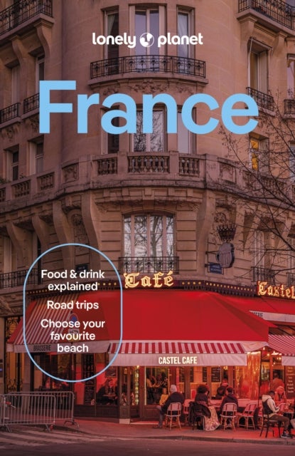 Lonely Planet France - 2026 - 2027 Travel Guide , Plan the Trip of a Lifetime , Detailed Itineraries & Maps , Insider Tips , Covers Paris, Provence, Cote d'Azur, Monaco and more