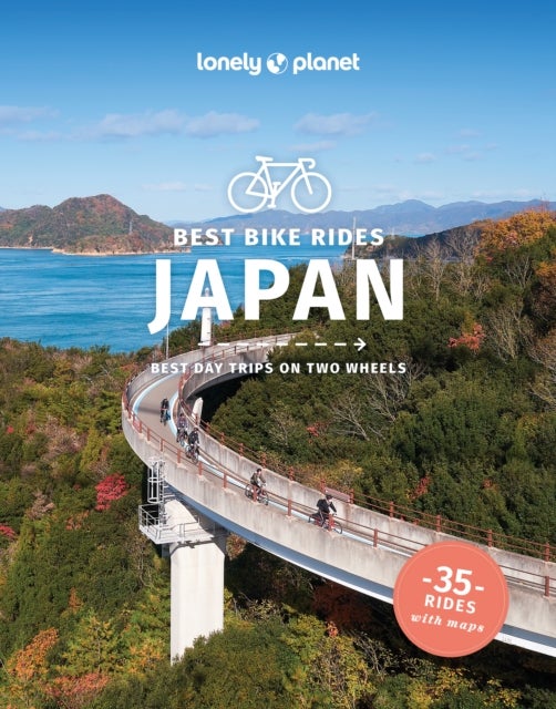 Lonely Planet Best Bike Rides Japan - 35 Day Trips on Two Wheels , Detailed Directions & Maps , Covers Around Tokyo, Kansai and Shikoku
