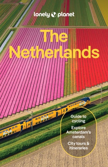 Lonely Planet The Netherlands - Plan the Trip of a Lifetime , Detailed Itineraries & Maps , Insider Tips , Covers Amsterdam, Haarlem & North Holland, Utrecht and more