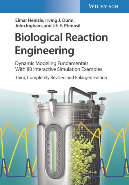 Biological Reaction Engineering - Dynamic Modeling Fundamentals with 80 Interactive Simulation Examples
