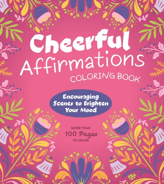 Cheerful Affirmations Coloring Book - Encouraging Scenes to Brighten Your Mood