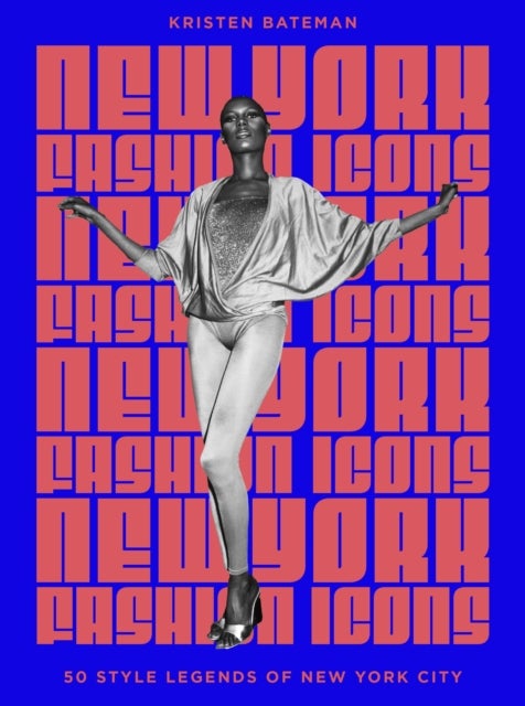 New York Fashion Icons - Style legends of the iconic city