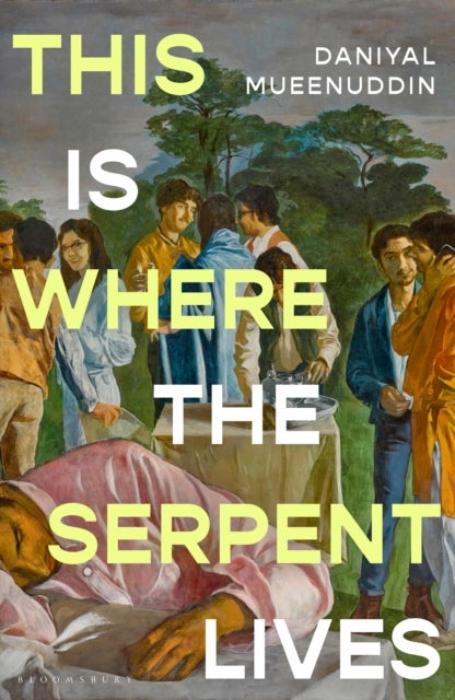 This is Where the Serpent Lives - ‘Set to be a standout novel of 2026’ (Guardian) from a prizewinning ‘literary magician’ (The Times)