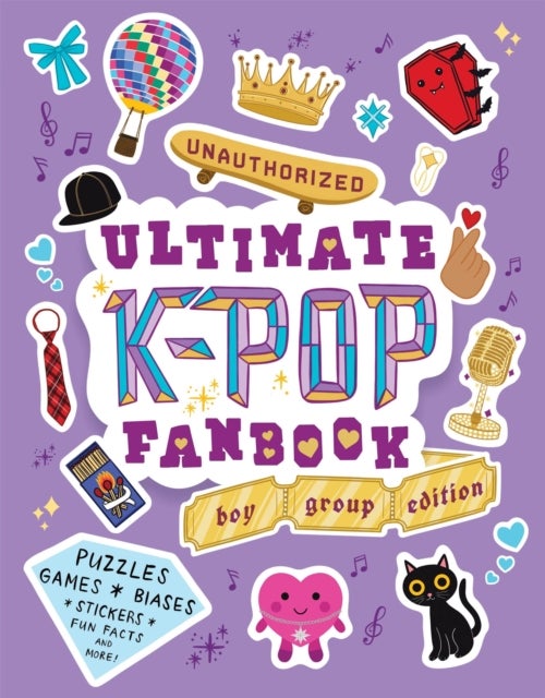 Unauthorized Ultimate K-Pop Fanbook: Boy Group Edition - Puzzles, Games, Biases, Stickers, Fun Facts, and more!