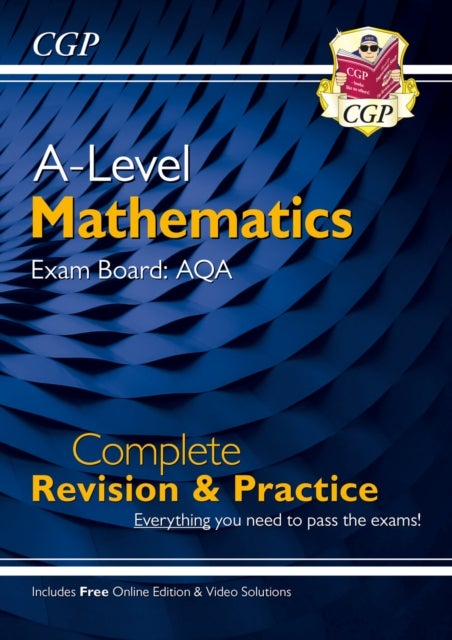 New A-Level Maths AQA Complete Revision & Practice (with Online Edition & Video Solutions): for the