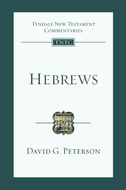 Hebrews - An Introduction and Commentary