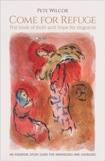 Come for Refuge - The book of Ruth and hope for migrants