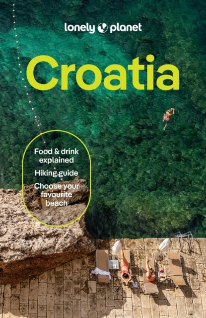 Lonely Planet Croatia - 2026 - 2027 Travel Guide , Plan the Trip of a Lifetime , Detailed Itineraries & Maps , Insider Tips , Covers Dubrovnik, Split, Zagreb, Kvarner and more