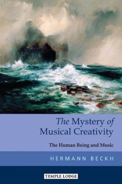 The Mystery of Musical Creativity - The Human Being and Music
