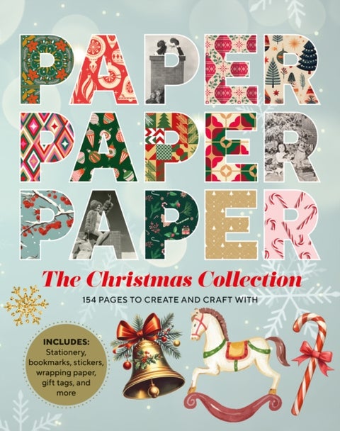 Paper Paper Paper: The Christmas Collection - 154 Pages to Create and Craft With
