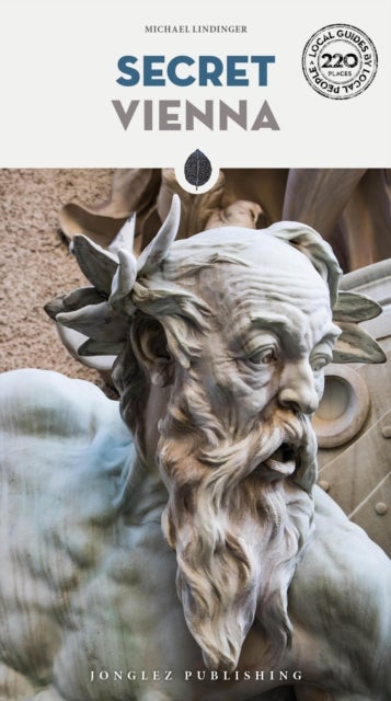 Secret Vienna Guide - A guide to the unusual and unfamiliar