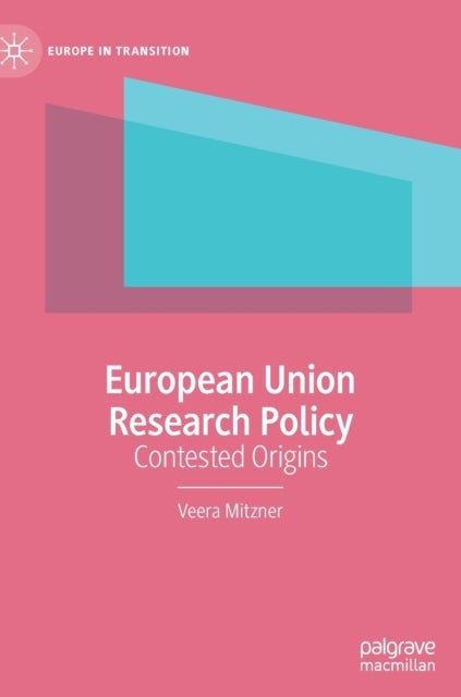 European Union Research Policy - Contested Origins