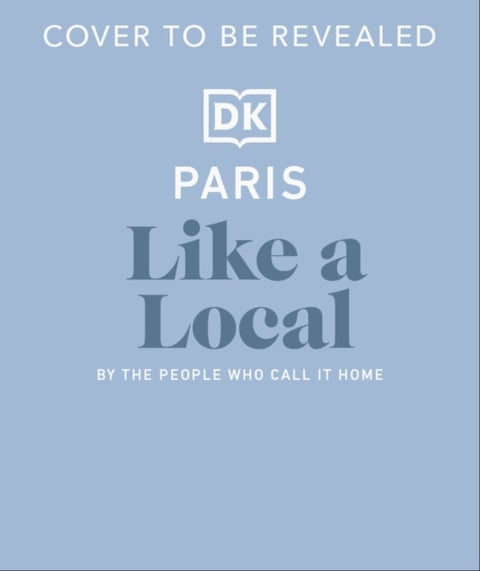 Paris Like a Local - By the People Who Call It Home