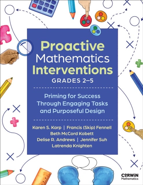 Proactive Mathematics Interventions, Grades 2-5 - Priming for Success Through Engaging Tasks and Purposeful Design