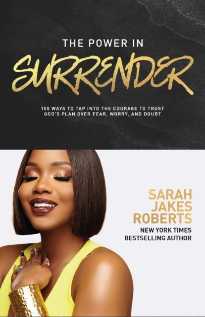 The Power in Surrender - 100 Ways to Tap into the Courage to Trust God’s Plan Over Fear, Worry, and Doubt (A 100-Day Devotional) – The Perfect Mother’s Day Gift for Christian Moms