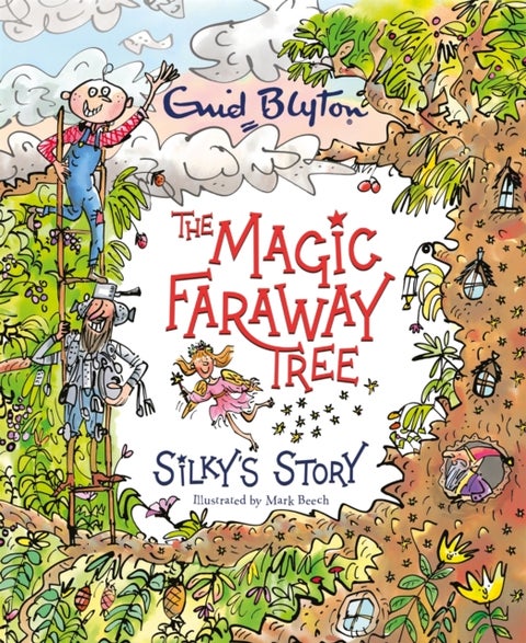 The Magic Faraway Tree: Silky's Story - A beautiful picture book inspired by The Magic Faraway Tree – now a major movie!