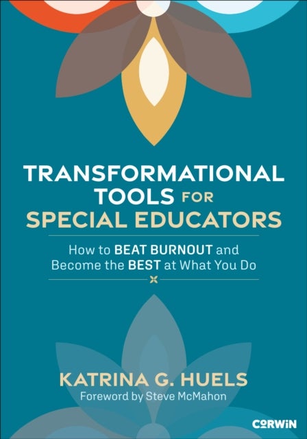 Transformational Tools for Special Educators - How to Beat Burnout and Become the Best at What You Do