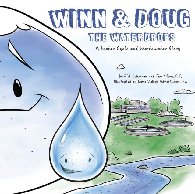 Winn and Doug the Waterdrops - A Water Cycle and Wastewater Story