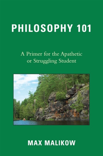 Philosophy 101 - A Primer for the Apathetic or Struggling Student