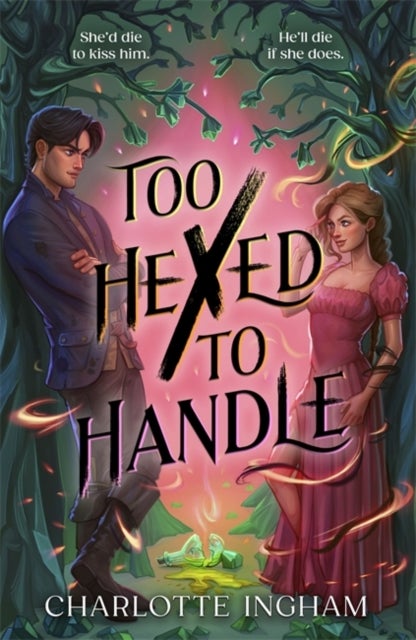 Too Hexed To Handle - She’s cursed to kill with a kiss. He’s everything she shouldn’t want.