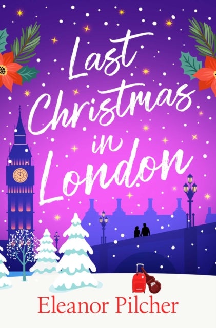 Last Christmas in London - A charming, festive tale of finding love and new beginnings