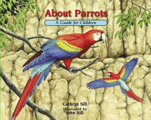 About Parrots - A Guide for Children (Educational Science Book for STEM Learning)