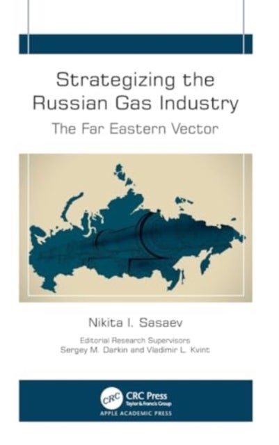 Strategizing the Russian Gas Industry - The Far Eastern Vector
