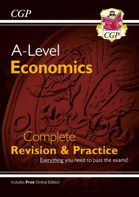 A-Level Economics: Year 1 & 2 Complete Revision & Practice (with Online Edition): for the 2023 and 2