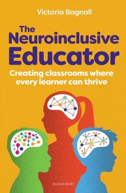 The Neuroinclusive Educator - Creating classrooms where every learner can thrive
