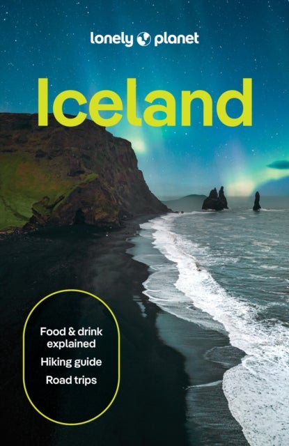 Lonely Planet Iceland - 2026 - 2027 Travel Guide , Plan the Trip of a Lifetime , Detailed Itineraries & Maps , Insider Tips , Covers Reykjavik, Golden Circle, The Westfjords and more