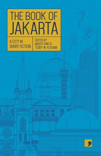The Book of Jakarta - A City in Short Fiction