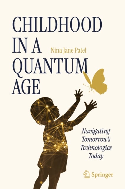Childhood in a Quantum Age - Navigating Tomorrow's Technologies Today