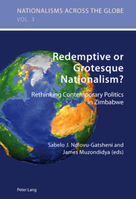 Redemptive or Grotesque Nationalism - Rethinking Contemporary Politics in Zimbabwe