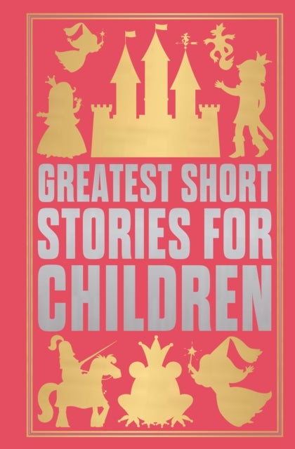 Greatest Short Stories for Children - Deluxe Hardbound Edition