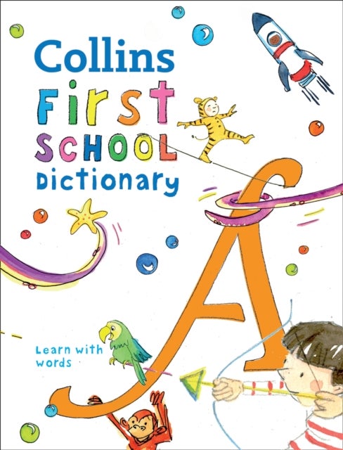 First School Dictionary - Illustrated Dictionary for Ages 5+